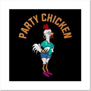 PARTY CHICKEN Posters and Art